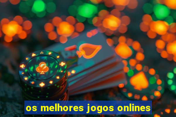 os melhores jogos onlines